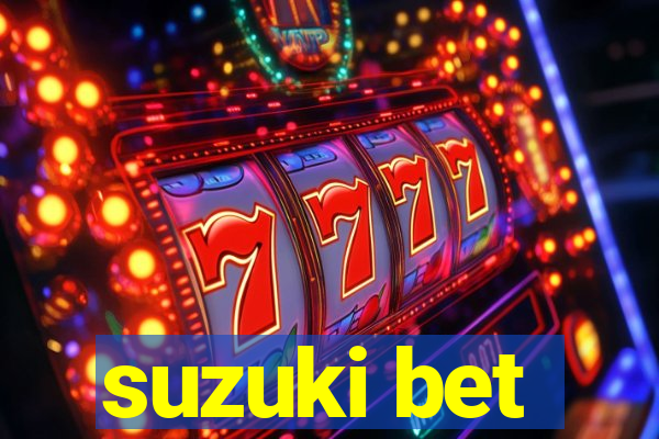suzuki bet
